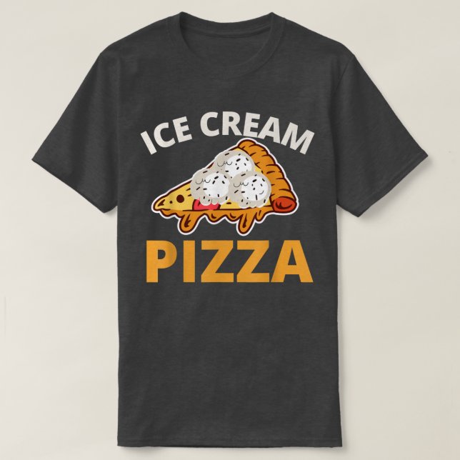 Ice Cream Pizza  T-Shirt (Design Front)