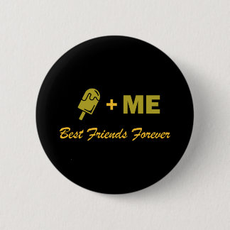 Ice Cream plus me best friends forever 6 Cm Round Badge
