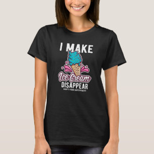Ice Cream  Saying I Make Ice Cream T-Shirt