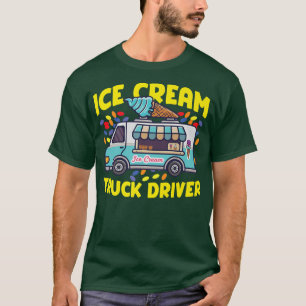 Ice Cream Truck Driver Design T-Shirt