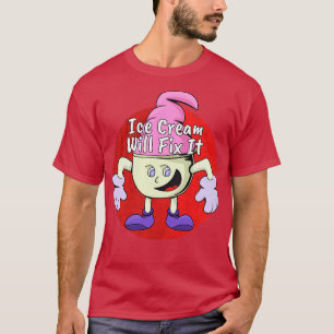 Ice Cream Will Fix It T-Shirt