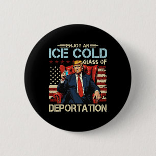 Ice Enjoy An Ice Cold Gl Of Deportation 2025 6 Cm Round Badge