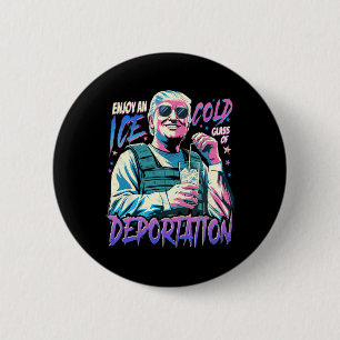 Ice Enjoy An Ice Cold Gl Of Deportation 3 6 Cm Round Badge