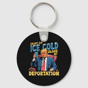 Ice Enjoy An Ice Cold Gl Of Deportation Funny Trum Key Ring