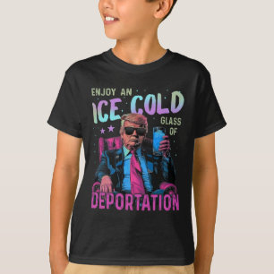 Ice Enjoy An Ice Cold Gl Of Deportation T-Shirt
