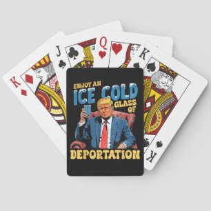 ICE Enjoy an Ice Cold Glass of Deportation  Playing Cards