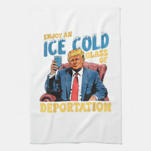 ICE Enjoy an Ice Cold Glass of Deportation Tea Towel