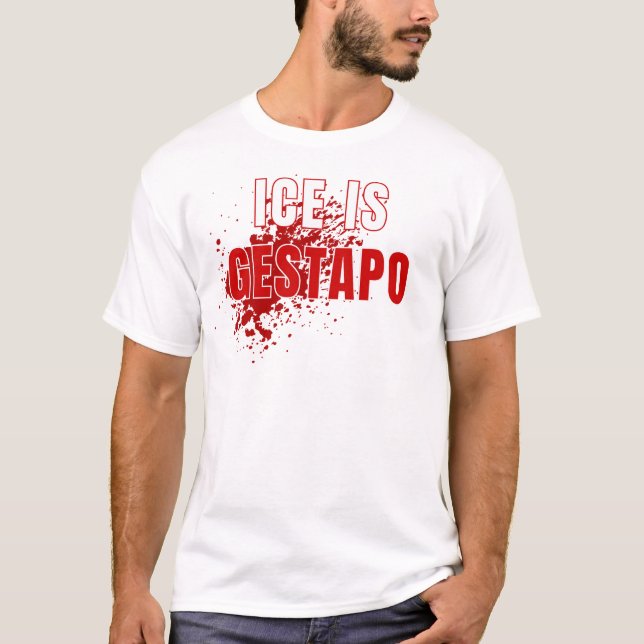 ICE Equals Gestapo Anti Trump T-Shirt (Front)
