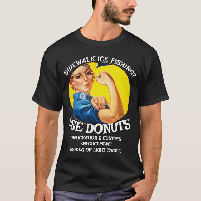 ICE FISHING IMMIGRATION CUSTOMS ENFORCEMENT DONUTS T-Shirt (Front)