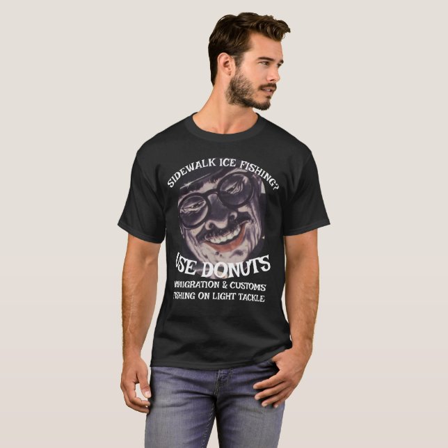 ICE FISHING IMMIGRATION CUSTOMS ENFORCEMENT DONUTS T-Shirt (Front Full)