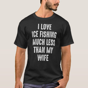Ice Fishing Lucky Fisherman 14 T-Shirt