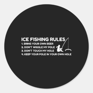 Ice Fishing Rules Funny  Classic Round Sticker