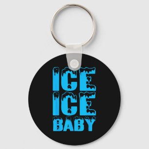 Ice Funny Ice Baby Family Couples Halloween Costum Key Ring
