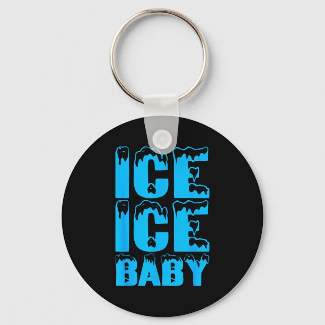 Ice Funny Ice Baby Family Couples Halloween Costum Key Ring (Front)