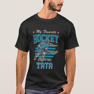 Ice Hocke My Favourite Hockey Player Calls Me Tata T-Shirt