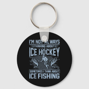 Ice Hockey And Ice Fishing Funny Fisherman Humor  Key Ring