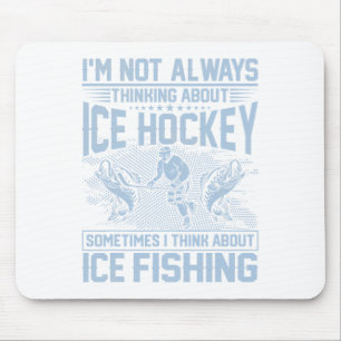 Ice Hockey And Ice Fishing Funny Fisherman Humor Mouse Pad