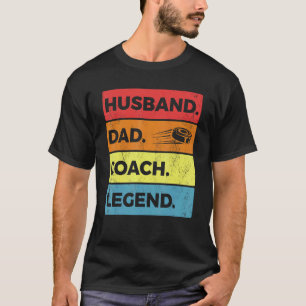Ice Hockey Coach Husband Dad Legend T-Shirt