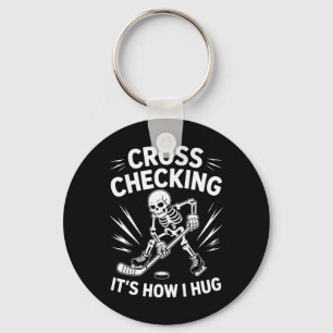 Ice Hockey Coach Player, Cross Checking It's How I Key Ring