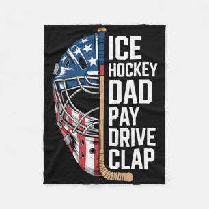Ice Hockey Dad Pay Drive Clap Fleece Blanket