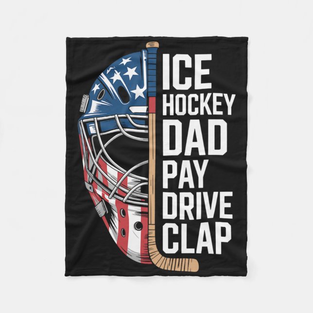 Ice Hockey Dad Pay Drive Clap  Fleece Blanket (Front)