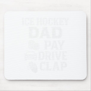 Ice Hockey Dad Pay Drive Clap Funny Dad Duties Fat Mouse Pad