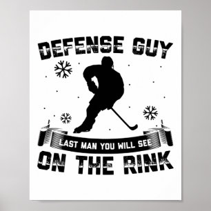 Ice Hockey Defense Guy Last Men You Will See  Poster