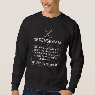 Ice Hockey Defenseman Goaltender Goalie Humourous Sweatshirt