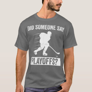 Ice Hockey Fan Funny Playoff Ice Hockey Lover T-Shirt