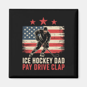 Ice Hockey Father Dad Pay Drive Clap Magnet