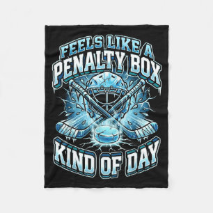 Ice Hockey Funny Feels Like A Penalty Box Kind Of Fleece Blanket