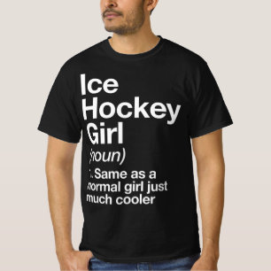 Ice Hockey Girl Definition  Fun & Sassy Sports Tee