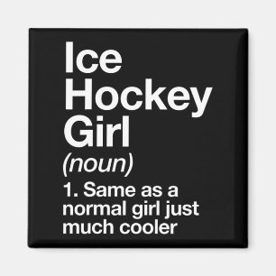 Ice Hockey Girl Definition  Fun & Sassy Sports Tee Magnet
