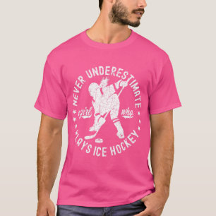 Ice Hockey Girl Never Underestimate A Girl Who Pla T-Shirt