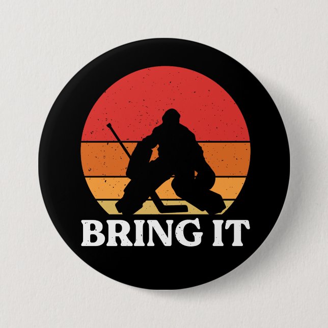 Ice Hockey Goalie Bring It 7.5 Cm Round Badge (Front)