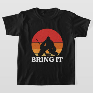 Ice Hockey Goalie Bring It T-Shirt