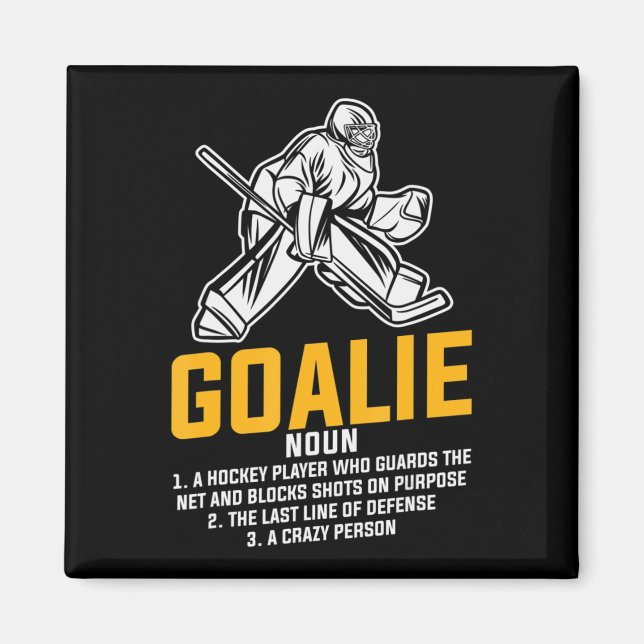 Ice Hockey Goalie Fun Definition for all Player  Magnet (Front)