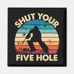 Ice Hockey Goalie Funny Shut Your Five Hole Retro Magnet