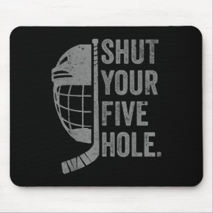 Ice Hockey Goalie Funny Shut Your Five Hole Retro  Mouse Pad