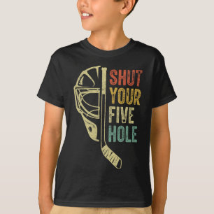 Ice Hockey Goalie Funny Shut Your Five Hole Retro T-Shirt