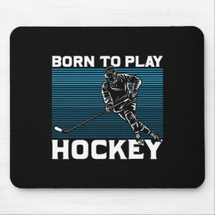 Ice Hockey Goalie Gift Idea Born To Play Hockey Mouse Pad