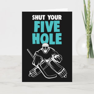 Ice Hockey Goalie Shut Your Five Hole Hockey Kids Card