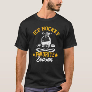 Ice Hockey Is My Favourite Season Ice Hockey Men W T-Shirt
