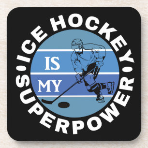 Ice Hockey Is My Superpower Coaster