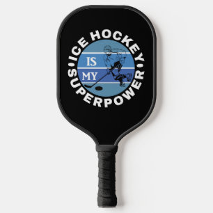 Ice Hockey Is My Superpower Pickleball Paddle