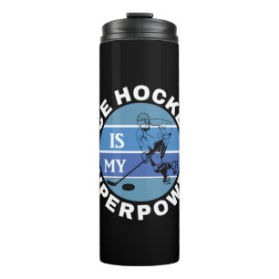 Ice Hockey Is My Superpower Thermal Tumbler