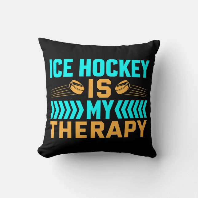 Ice Hockey is My Therapy Cushion (Front)