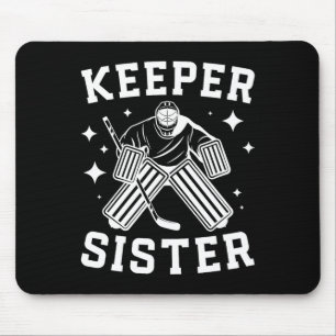 Ice Hockey Keeper Sister Of A Hockey Goalie Sis Mouse Pad