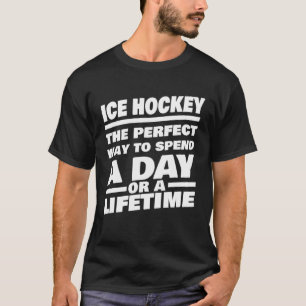 Ice Hockey Lifetime Saying  Ice Hockey Player T-Shirt