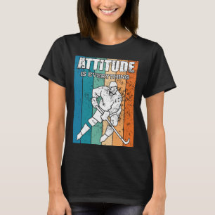Ice Hockey Player Attitude Is Everything T-Shirt